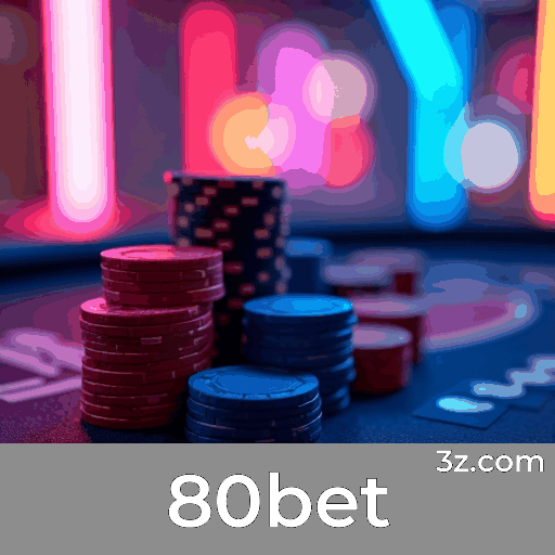 80bet: Plataforma de Apostas Confiável