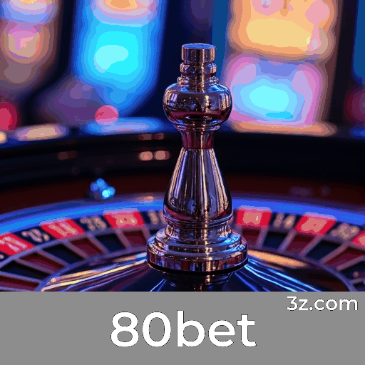 80bet: Plataforma de Apostas Confiável