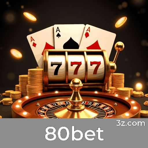 80bet: Plataforma de Apostas Confiável